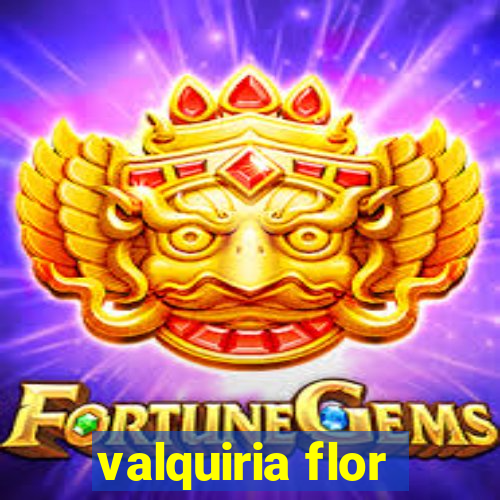 valquiria flor
